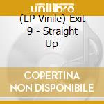 (LP Vinile) Exit 9 - Straight Up lp vinile