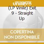 (LP Vinile) Exit 9 - Straight Up vinile
