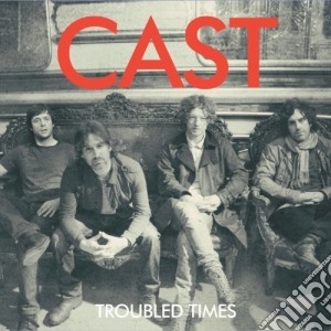 (LP Vinile) Cast - Troubled Times lp vinile