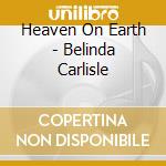 Heaven On Earth - Belinda Carlisle cd