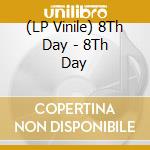 (LP Vinile) 8Th Day - 8Th Day vinile