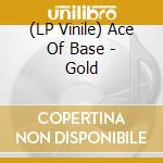 (LP Vinile) Ace Of Base - Gold lp vinile