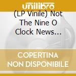 (LP Vinile) Not The Nine O Clock News (Green Vinyl) / O.S.T. vinile