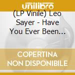 (LP Vinile) Leo Sayer - Have You Ever Been In Love (Coloured Vinyl) lp vinile