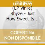 (LP Vinile) Rhyze - Just How Sweet Is Your Love vinile