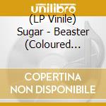 (LP Vinile) Sugar - Beaster (Coloured Vinyl) vinile