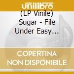 (LP Vinile) Sugar - File Under Easy Listening (Coloured Vinyl) vinile