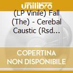 (LP Vinile) Fall (The) - Cerebal Caustic (Rsd 2020) lp vinile