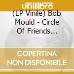 (LP Vinile) Bob Mould - Circle Of Friends (Clear Vinyl) (2 Lp) vinile
