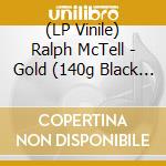 (LP Vinile) Ralph McTell - Gold (140g Black Vinyl) vinile