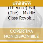 (LP Vinile) Fall (The) - Middle Class Revolt (Clear Vinyl) vinile
