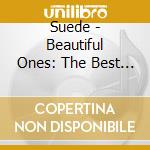 Suede - Beautiful Ones: The Best Of 1992-2018 (4 Cd) cd