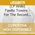 (LP Vinile) Fawlty Towers - For The Record (6 Lp) vinile