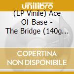 (LP Vinile) Ace Of Base - The Bridge (140g Clear Vinyl) lp vinile