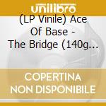 (LP Vinile) Ace Of Base - The Bridge (140g Clear Vinyl) vinile