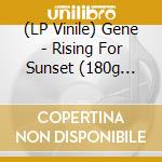 (LP Vinile) Gene - Rising For Sunset (180g Black vinyl) (2 Lp) vinile