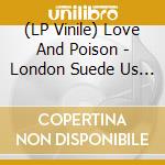 (LP Vinile) Love And Poison - London Suede Us Ve vinile