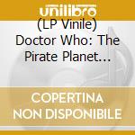 (LP Vinile) Doctor Who: The Pirate Planet (Sky Demon Splatter Vinyl) (2 Lp)  lp vinile