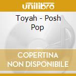 Toyah - Posh Pop cd musicale