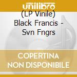 (LP Vinile) Black Francis - Svn Fngrs vinile
