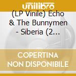 (LP Vinile) Echo & The Bunnymen - Siberia (2 Lp) vinile