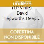 (LP Vinile) David Hepworths Deep 70S-Underrated Cuts From A Misunde vinile