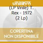 (LP Vinile) T. Rex - 1972 (2 Lp) vinile
