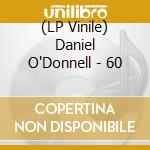 (LP Vinile) Daniel O'Donnell - 60 vinile