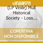 (LP Vinile) Mull Historical Society - Loss (2 Lp) vinile
