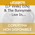 (LP Vinile) Echo & The Bunnymen - Live In Liverpool (2 Lp) vinile