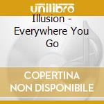 Illusion - Everywhere You Go cd