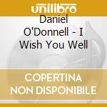 Daniel O'Donnell - I Wish You Well cd musicale