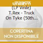 (LP Vinile) T.Rex - Truck On Tyke (50th Anniversary 7' Picture Disc) vinile