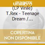 (LP Vinile) T.Rex - Teenage Dream / Satisfaction Pony (Picture Disc) vinile