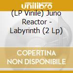 (LP Vinile) Juno Reactor - Labyrinth (2 Lp) vinile