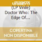 (LP Vinile) Doctor Who: The Edge Of Destruction (Zoetrope Picture Disc) (Rsd 2024) vinile