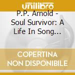 P.P. Arnold - Soul Survivor: A Life In Song Exc (3 Cd) (Signed) cd