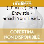 (LP Vinile) John Entwistle - Smash Your Head Against The Wall (Green Vinyl) vinile