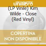(LP Vinile) Kim Wilde - Close (Red Vinyl) vinile