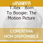 T.Rex - Born To Boogie: The Motion Picture cd