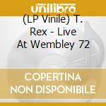 (LP Vinile) T. Rex - Live At Wembley 72 vinile