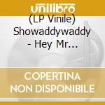 (LP Vinile) Showaddywaddy - Hey Mr Christmas (Picture Disc) vinile