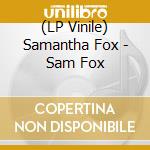(LP Vinile) Samantha Fox - Sam Fox vinile