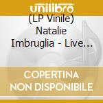 (LP Vinile) Natalie Imbruglia - Live From London/140G Coloured Vinyl vinile