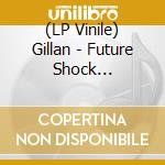 (LP Vinile) Gillan - Future Shock (Expanded Edition) (Blue/Pink Vinyl) (2 Lp) vinile