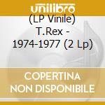 (LP Vinile) T.Rex - 1974-1977 (2 Lp) vinile