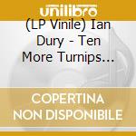 (LP Vinile) Ian Dury - Ten More Turnips From The Tip vinile