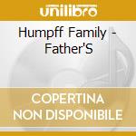 Humpff Family - Father'S cd musicale di Humpff Family