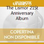 The Lismor 21St Anniversary Album cd