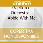 Gaelforce Orchestra - Abide With Me